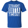 Autism - Straight Outta Timeout - Adult Sizes