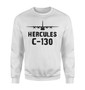Hercules C-130 & Plane Designed Sweatshirts