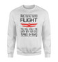 Once You've Tasted Flight Designed Sweatshirts