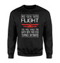 Once You've Tasted Flight Designed Sweatshirts