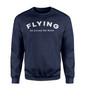 Flying All Around The World Designed Sweatshirts