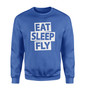 Eat Sleep Fly Designed Sweatshirts