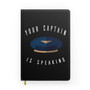 Your Captain Is Speaking Designed Notebooks