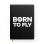 Born To Fly Special Designed Notebooks