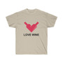 Love Wine Unisex T-shirts