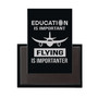 Education is Important, Flying is Importanter Designed Magnet