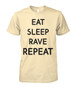Eat, sleep, rave repeat