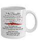 To my daughter: daughter coffee mug, best gifts for daughter, birthday gifts for daughter, parents and daughter coffee mug, coffee mug for daughter, to my daughter coffee mug, amazing daughter coffee mug 971