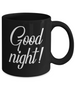 To my friend: Good night coffee mug