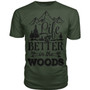 Life Is Better In The Woods