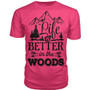 Life Is Better In The Woods