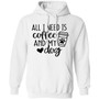 all i need is coffee and my dog paw dog women men tee hoodie