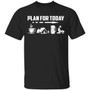Plan For Today T-Shirt