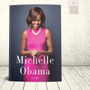 Michelle Obama: A Life