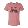 Life Goal To Pet All Dogs Shirt