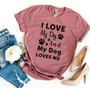 I Love My Dog And My Dog Loves Me T-shirt