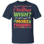 My Christmas Wish More Fishing Funny Holiday Fish T-Shirt