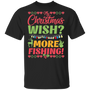 My Christmas Wish More Fishing Funny Holiday Fish T-Shirt