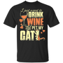 21 I Just Want to Drink Wine and Pet my Cat  T-Shirt