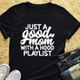 Just a Good Mom with Hood Playlist t-shirt