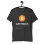 Bitcoin Just Hodl It T-Shirt