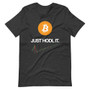 Bitcoin Just Hodl It T-Shirt