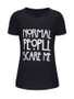 Casual Normal People Scare Me Short Sleeve T-Shirt