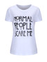 Casual Normal People Scare Me Short Sleeve T-Shirt