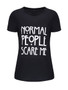 Casual Normal People Scare Me Short Sleeve T-Shirt