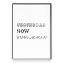 Now - Quotes Wall Art Poster