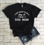 I Just Want To Be Stay At Home Dog Mom T-shirt