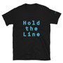 Hold the Line Unisex T-Shirt