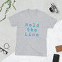 Hold the Line Unisex T-Shirt