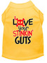 Love Your Stinkin Guts Screen Print Dog Shirt