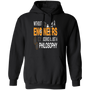 Without Engineers Science is just Philosophy Hoodie