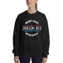 Dream Big - Unisex Sweatshirt