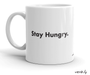 Stay Hungry Mug – Launch
