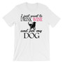 Drink Wine and pet my dog Unisex short sleeve t-shirt