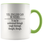 Yes English Can Be Weird Funny Accent Mug