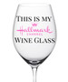My Hallmark Channel Watching Wine Glass Fun Gift Christmas Birthdays