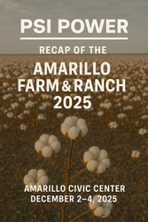 PSI Power Recaps the Amarillo Farm & Ranch Show 2025