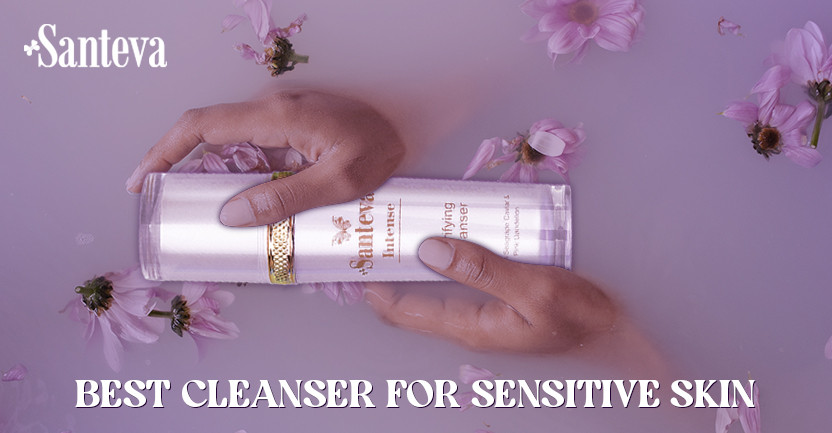 Best Cleanser for Sensitive Skin | Santeva.com