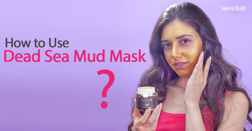 How to Use Dead Sea Mud Mask? | Santeva Health and Beauty