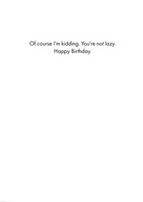 Birthday Card - Not Lazy (OG)