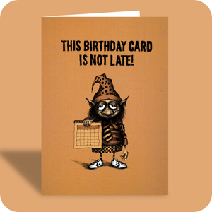 Belated Birthday Card - Unbelievably Early (OG) Belated Birthday Card - Unbelievably Early (OG)