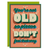 Birthday Card - Not Old (OG) - Old Paper Stock