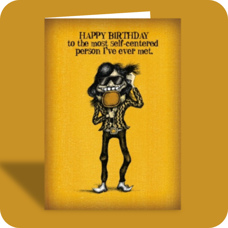 Birthday Card - Self-Centered (OG)