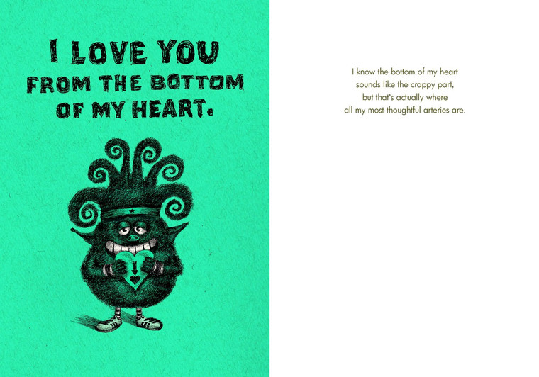 I know the bottom of my heart sounds like the crappy part, but that's actually were all my most thoughtful arteries are.