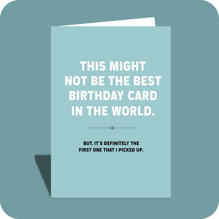 Birthday Card - Not the Best Card (C)
