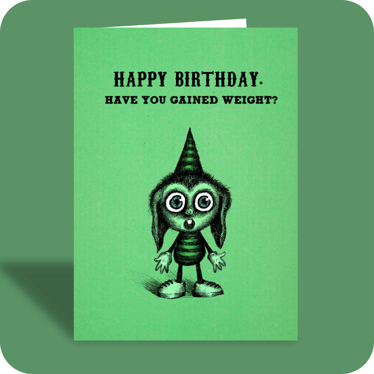 Birthday Card - Gained Weight (OG)